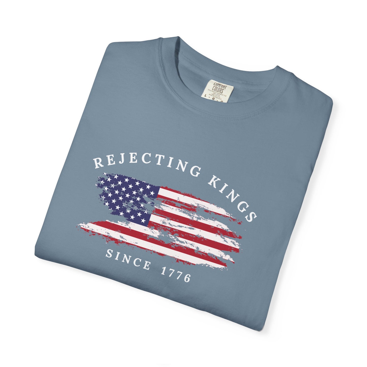Comfort Colors® Rejecting Kings Since 1776 Protest Shirt, 4th July America Shirt, Anti Trump Shirt, Pro Democracy Shirt, gift for her