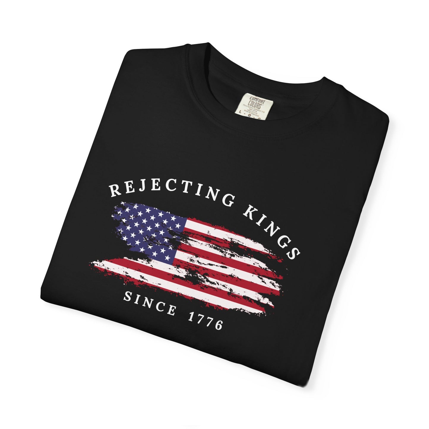 Comfort Colors® Rejecting Kings Since 1776 Protest Shirt, 4th July America Shirt, Anti Trump Shirt, Pro Democracy Shirt, gift for her