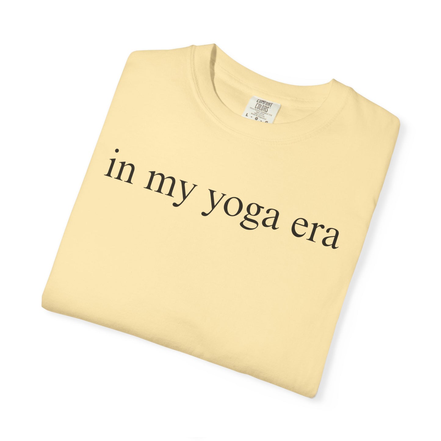 Comfort Colors® In My Yoga Era Shirt, Meditation Shirt for Women, Yoga Lover Shirt, Yoga Saying Shirts, Yoga T Shirt Woman