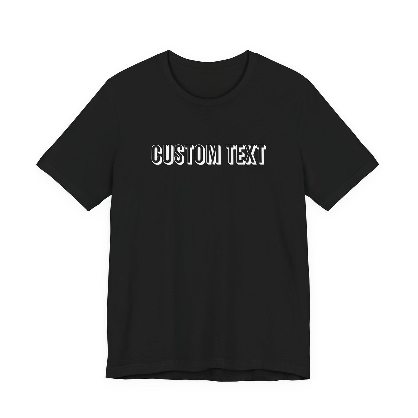 Custom Text Unisex Shirt, Personalized Shirt Gift, Birthday Shirt, Custom Message Tee, Custom Name Shirt, Customizable T-Shirt, gift for her