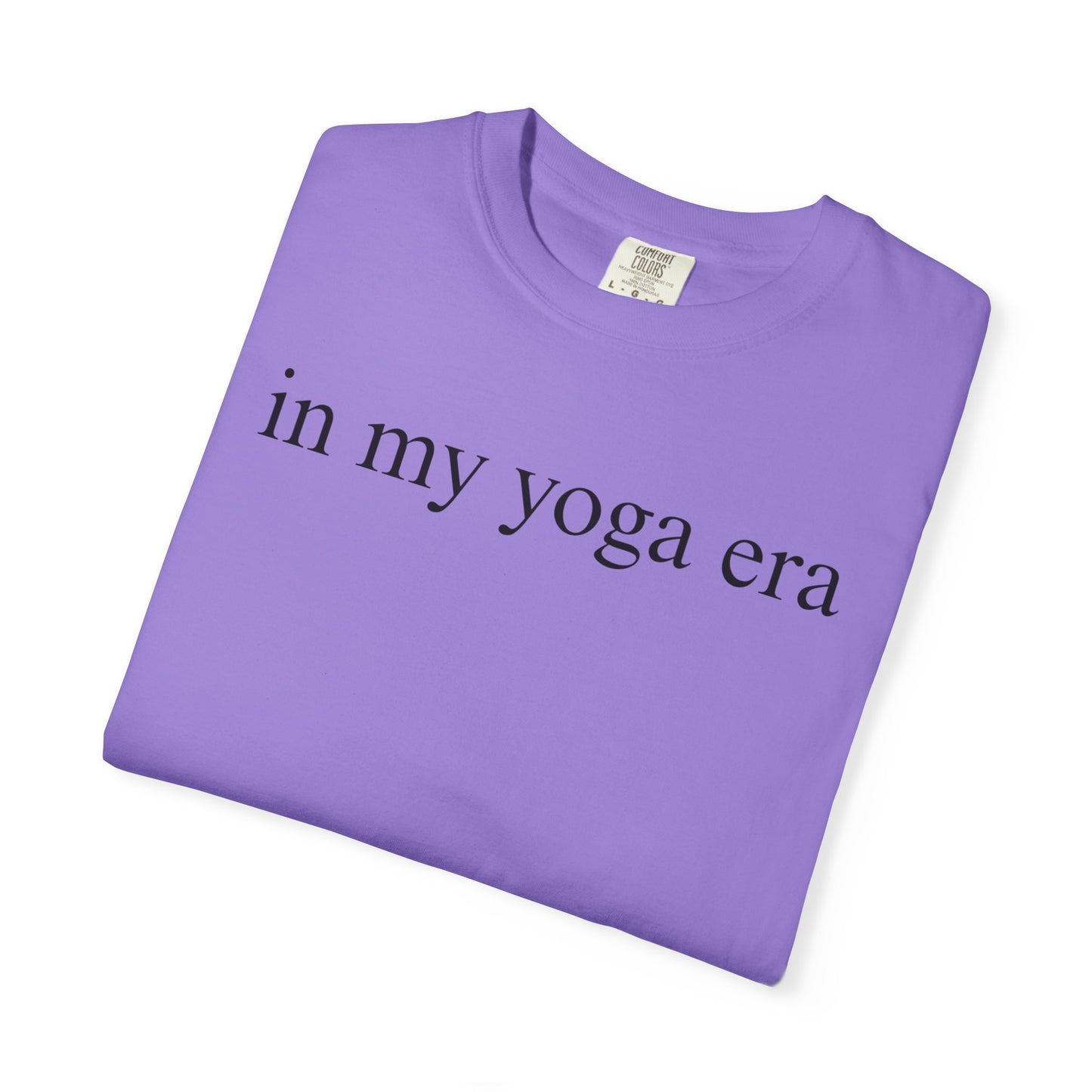 Comfort Colors® In My Yoga Era Shirt, Meditation Shirt for Women, Yoga Lover Shirt, Yoga Saying Shirts, Yoga T Shirt Woman