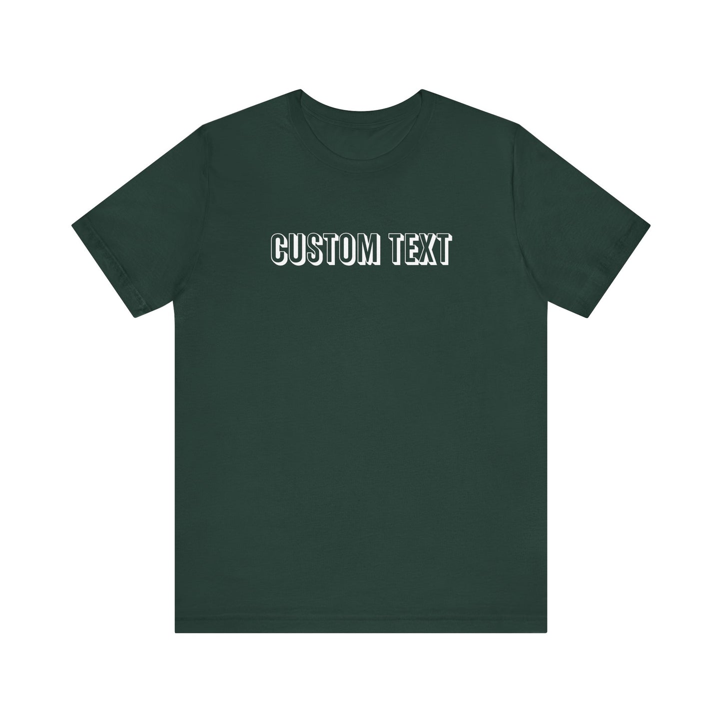Custom Text Unisex Shirt, Personalized Shirt Gift, Birthday Shirt, Custom Message Tee, Custom Name Shirt, Customizable T-Shirt, gift for her