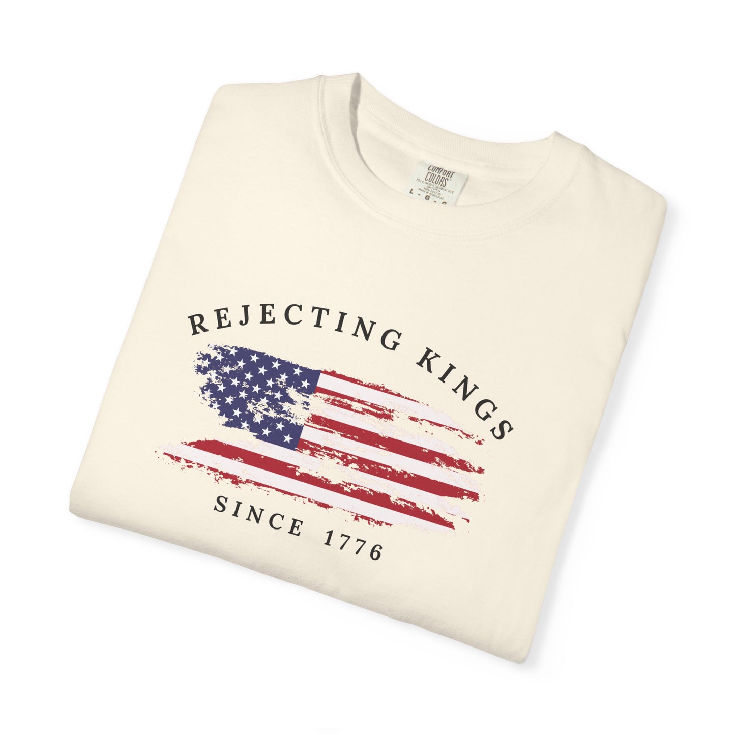 Comfort Colors® Rejecting Kings Since 1776 Protest Shirt, 4th July America Shirt, Anti Trump Shirt, Pro Democracy Shirt, gift for her