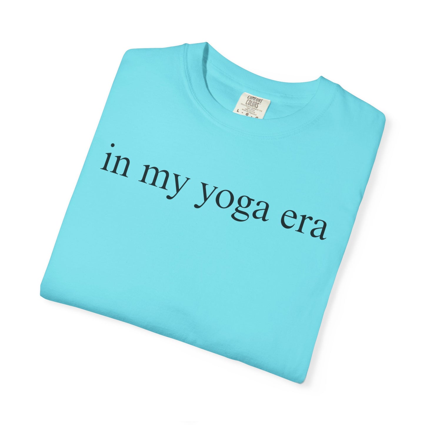 Comfort Colors® In My Yoga Era Shirt, Meditation Shirt for Women, Yoga Lover Shirt, Yoga Saying Shirts, Yoga T Shirt Woman