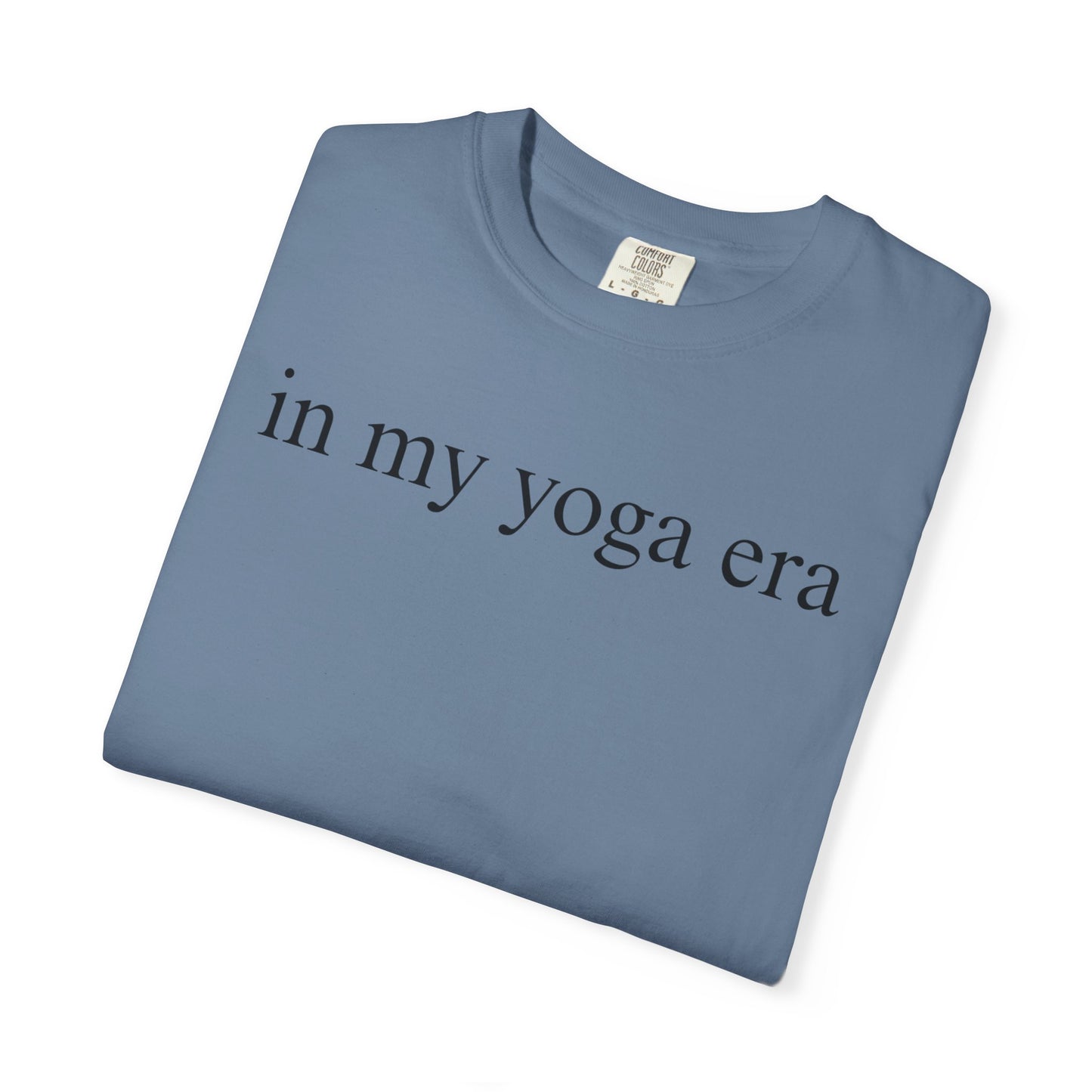 Comfort Colors® In My Yoga Era Shirt, Meditation Shirt for Women, Yoga Lover Shirt, Yoga Saying Shirts, Yoga T Shirt Woman