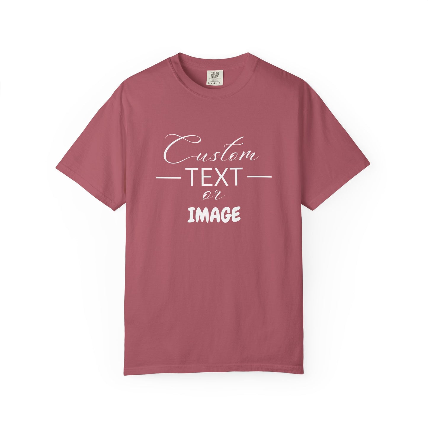 Custom Comfort Colors® Text Shirt, Personalised Quotes Women Clothings, Custom Logo, Customized Saying Outfit, Your Design Tee, gift for her
