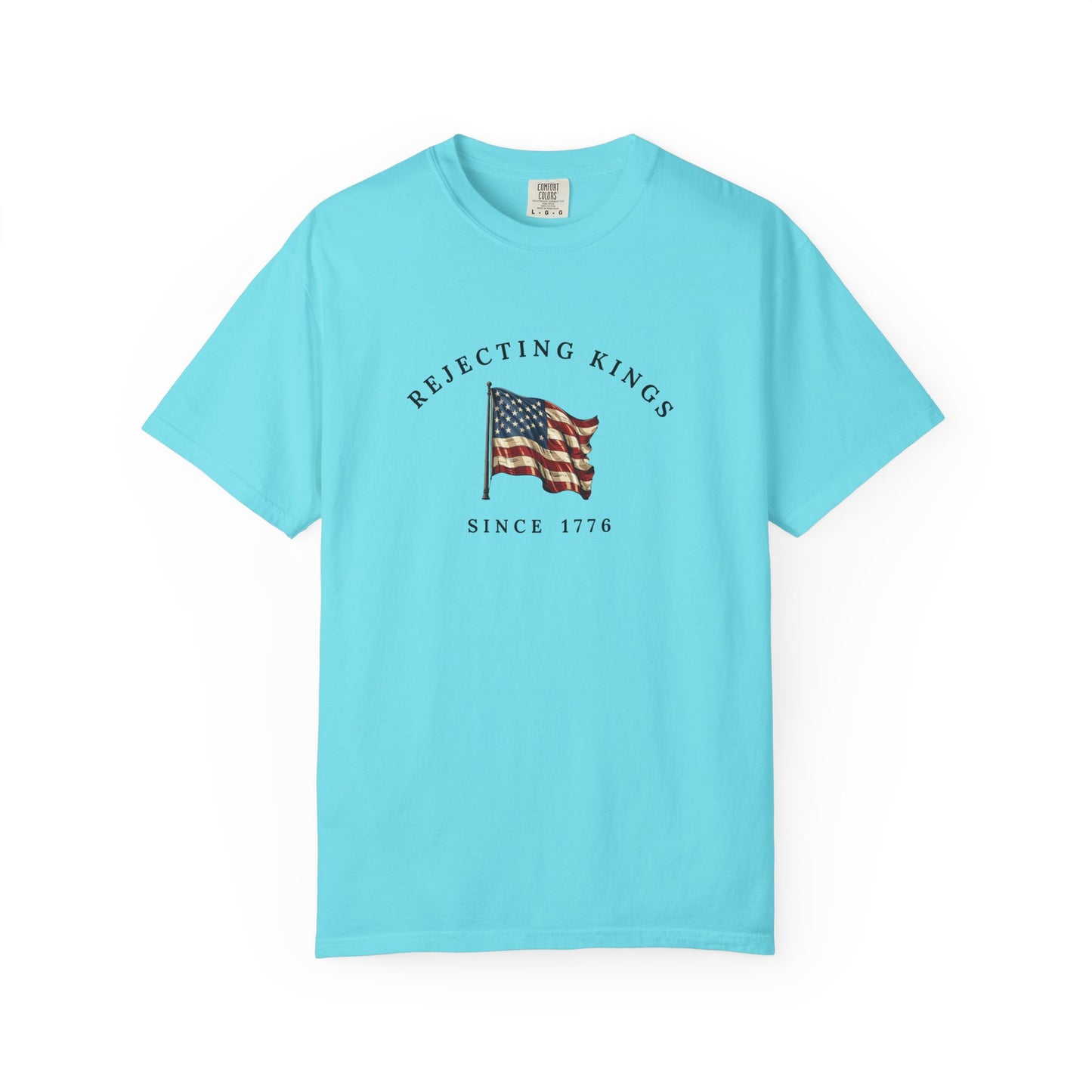 Comfort Colors® Rejecting Kings Since 1776 Protest Shirt, Anti Authoritarianism Shirt, Pro Democracy Shirt, 4th July America Shirt, gift