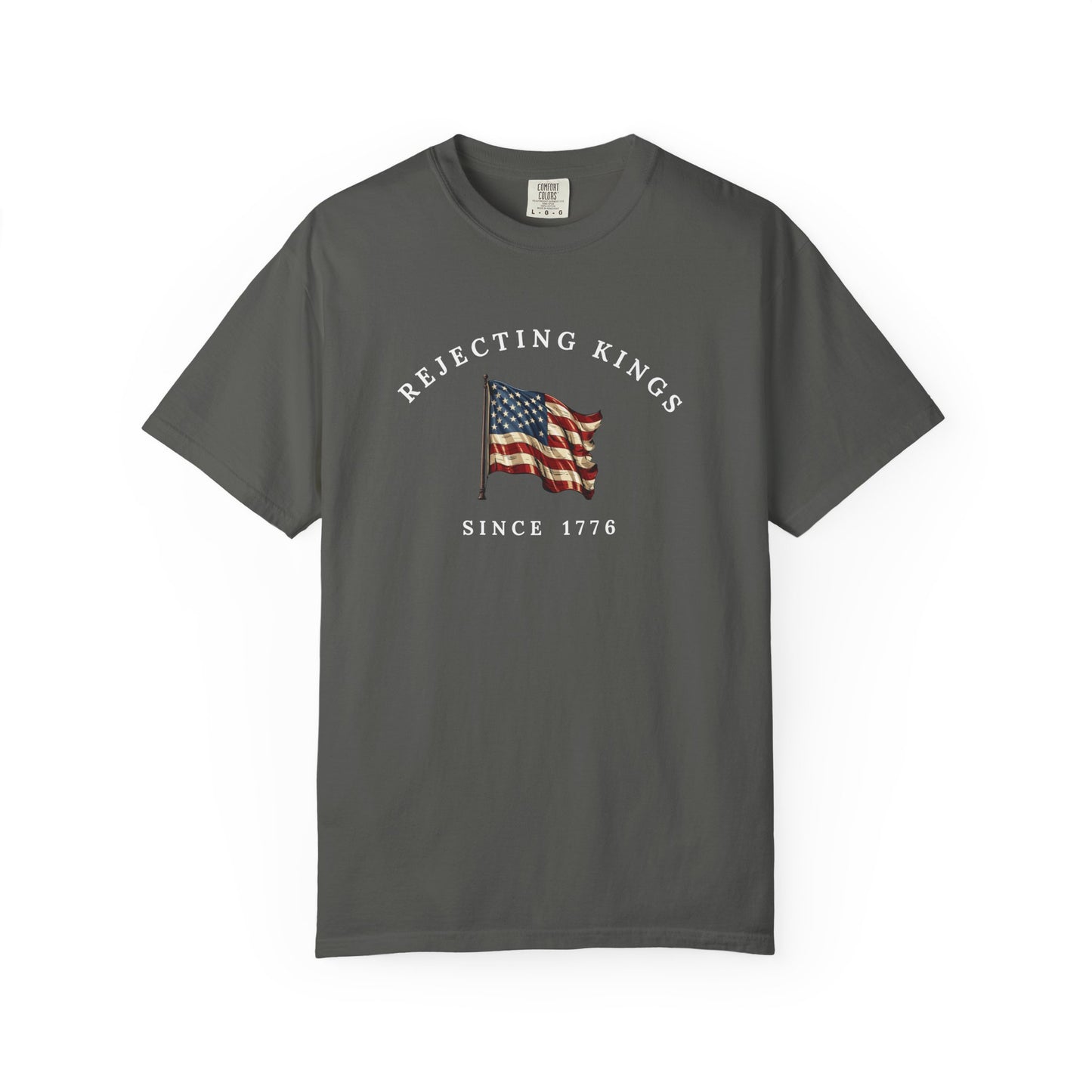 Comfort Colors® Rejecting Kings Since 1776 Protest Shirt, Anti Authoritarianism Shirt, Pro Democracy Shirt, 4th July America Shirt, gift