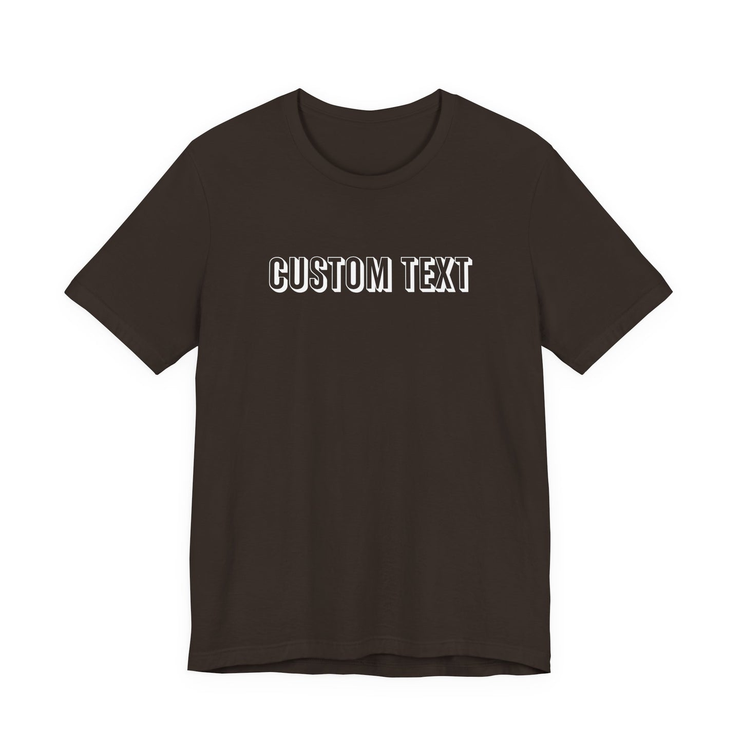 Custom Text Unisex Shirt, Personalized Shirt Gift, Birthday Shirt, Custom Message Tee, Custom Name Shirt, Customizable T-Shirt, gift for her