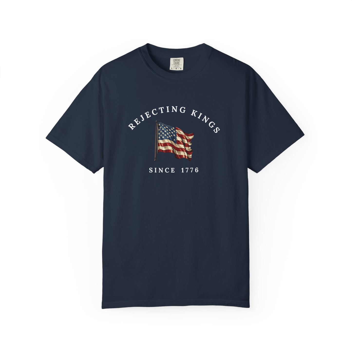 Comfort Colors® Rejecting Kings Since 1776 Protest Shirt, Anti Authoritarianism Shirt, Pro Democracy Shirt, 4th July America Shirt, gift