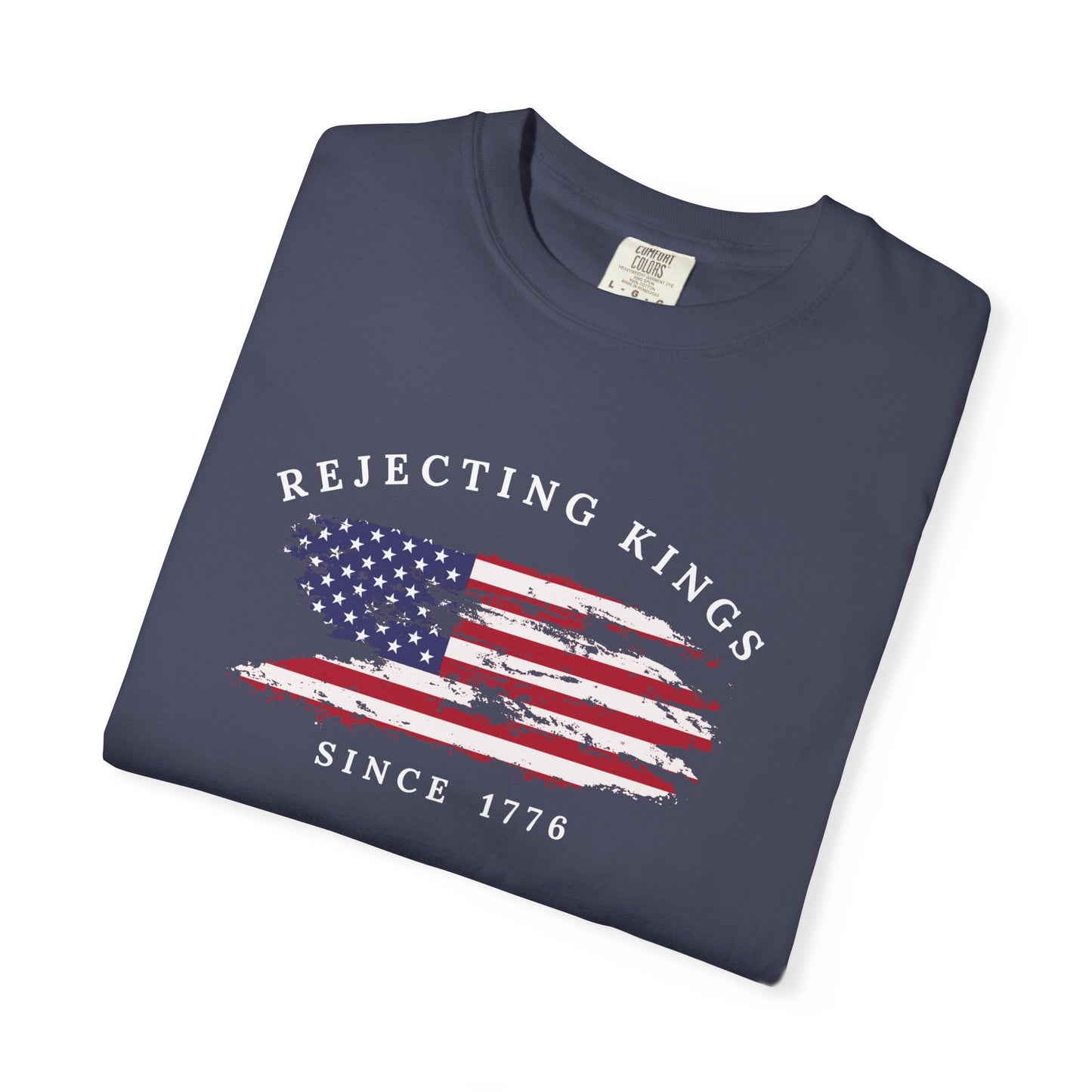 Comfort Colors® Rejecting Kings Since 1776 Protest Shirt, 4th July America Shirt, Anti Trump Shirt, Pro Democracy Shirt, gift for her