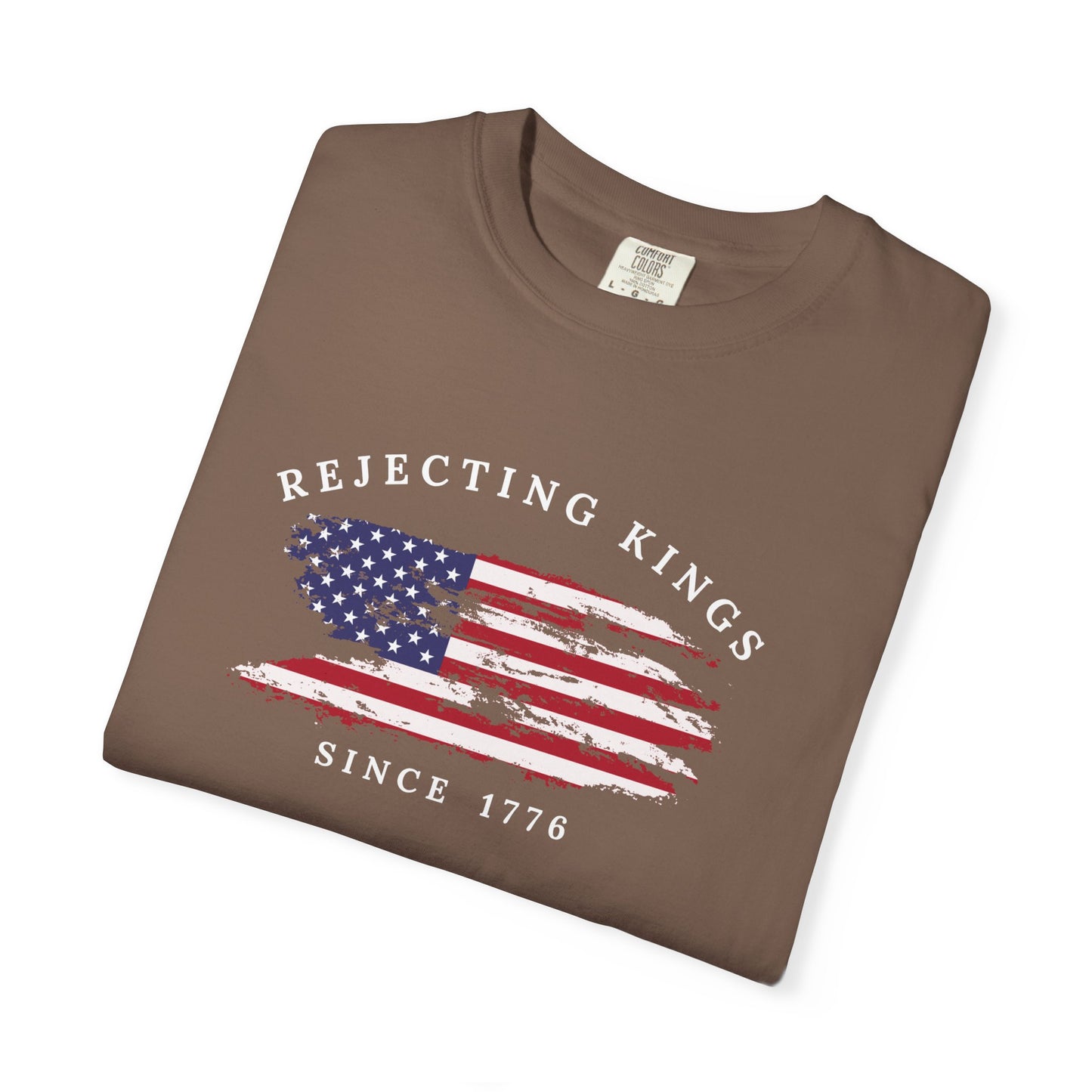 Comfort Colors® Rejecting Kings Since 1776 Protest Shirt, 4th July America Shirt, Anti Trump Shirt, Pro Democracy Shirt, gift for her