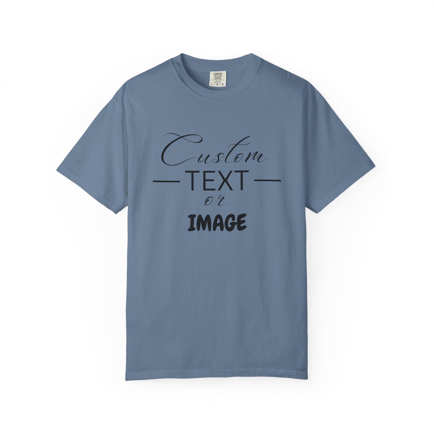 Custom Comfort Colors® Text Shirt, Personalised Quotes Women Clothings, Custom Logo, Customized Saying Outfit, Your Design Tee, gift for her
