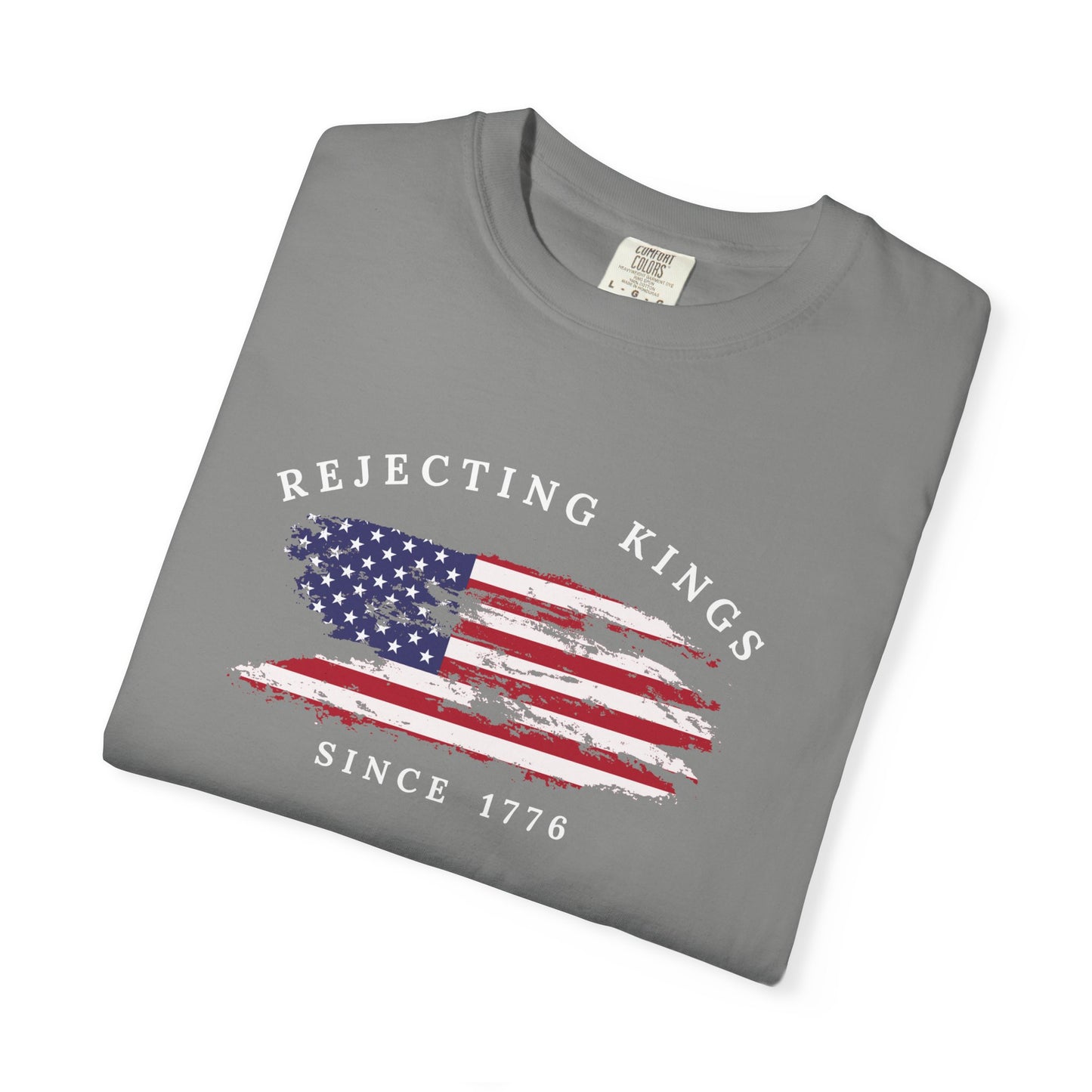 Comfort Colors® Rejecting Kings Since 1776 Protest Shirt, 4th July America Shirt, Anti Trump Shirt, Pro Democracy Shirt, gift for her
