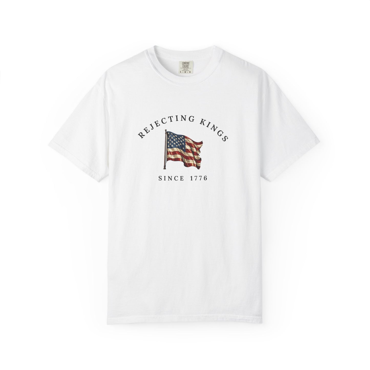 Comfort Colors® Rejecting Kings Since 1776 Protest Shirt, Anti Authoritarianism Shirt, Pro Democracy Shirt, 4th July America Shirt, gift