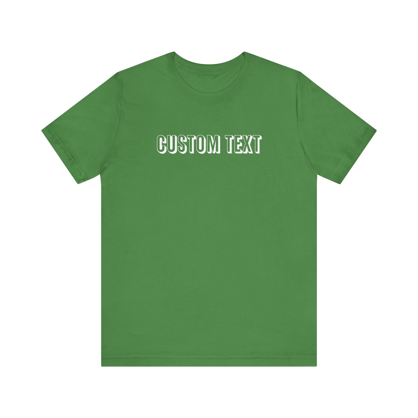 Custom Text Unisex Shirt, Personalized Shirt Gift, Birthday Shirt, Custom Message Tee, Custom Name Shirt, Customizable T-Shirt, gift for her