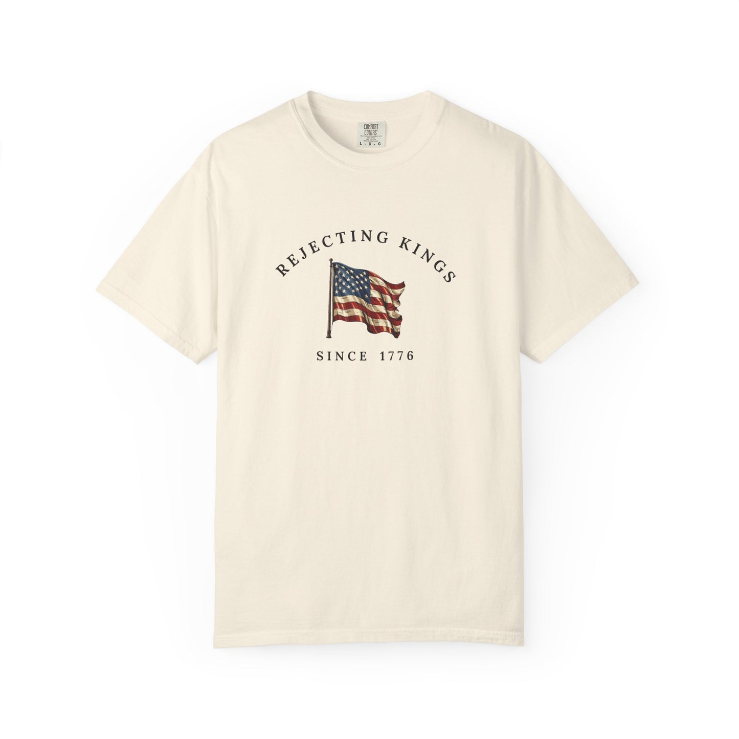 Comfort Colors® Rejecting Kings Since 1776 Protest Shirt, Anti Authoritarianism Shirt, Pro Democracy Shirt, 4th July America Shirt, gift