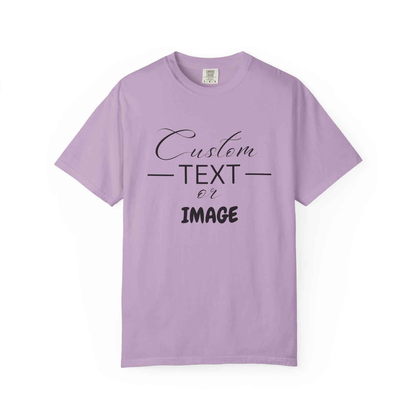 Custom Comfort Colors® Text Shirt, Personalised Quotes Women Clothings, Custom Logo, Customized Saying Outfit, Your Design Tee, gift for her
