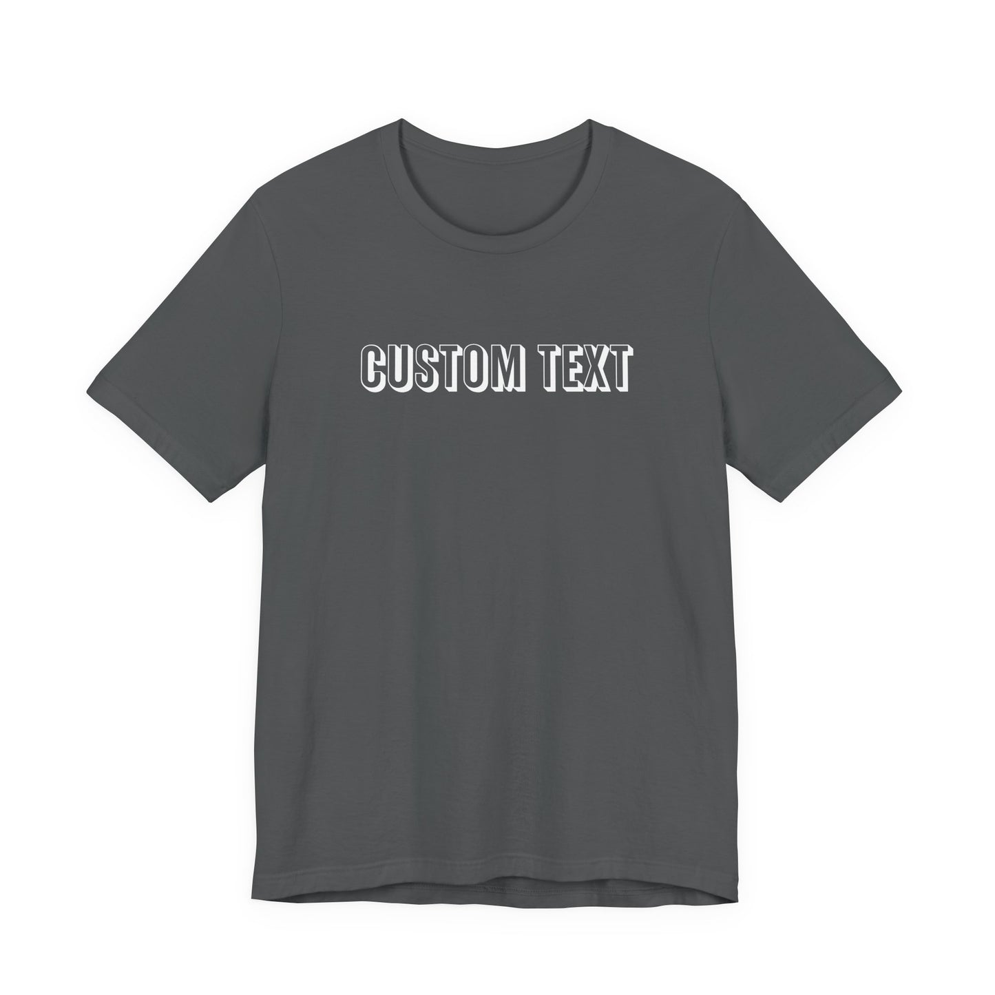 Custom Text Unisex Shirt, Personalized Shirt Gift, Birthday Shirt, Custom Message Tee, Custom Name Shirt, Customizable T-Shirt, gift for her