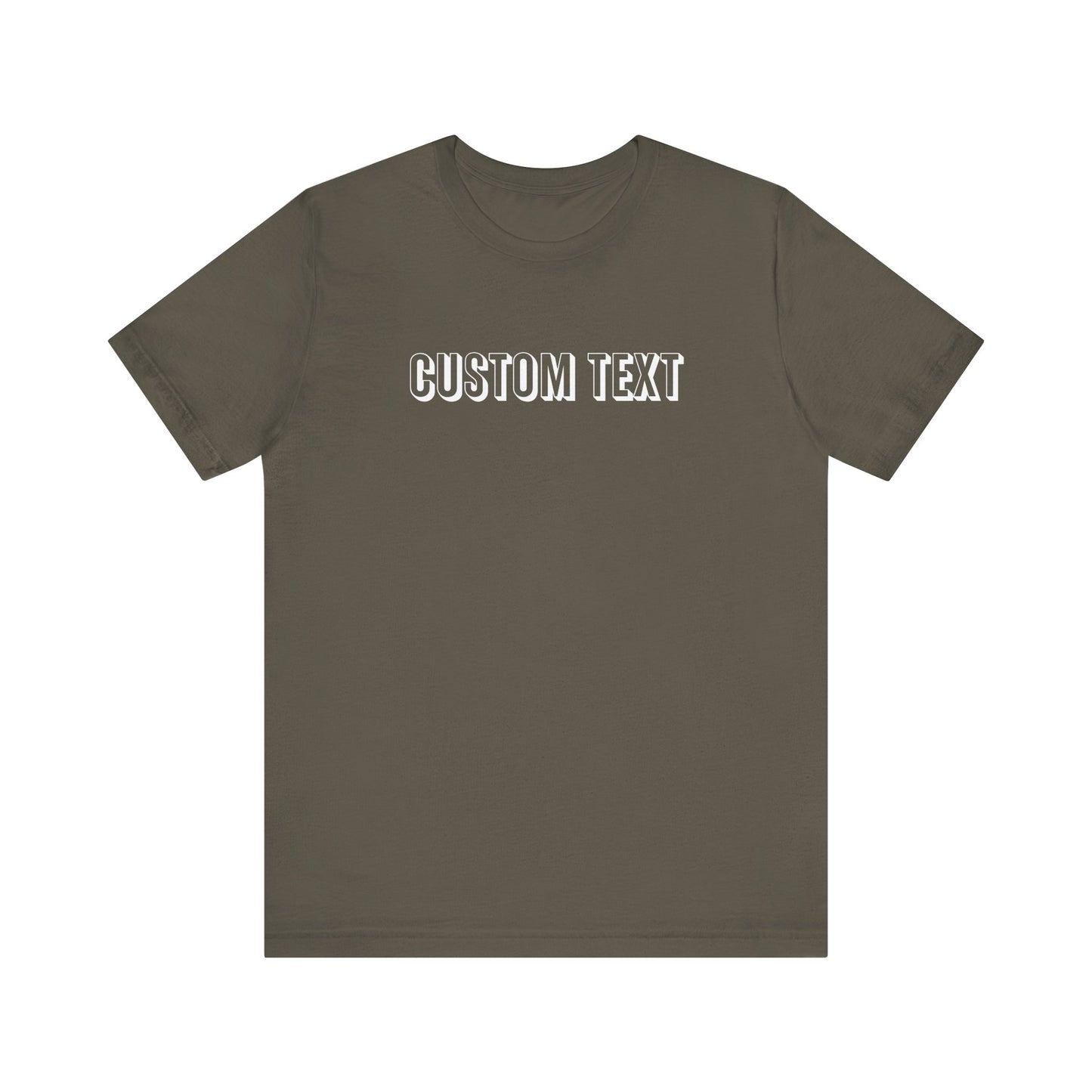 Custom Text Unisex Shirt, Personalized Shirt Gift, Birthday Shirt, Custom Message Tee, Custom Name Shirt, Customizable T-Shirt, gift for her