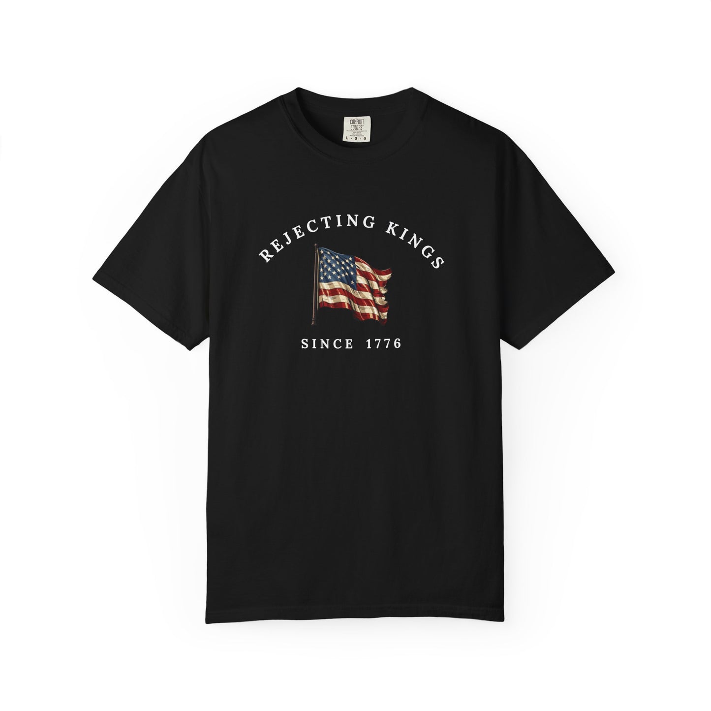 Comfort Colors® Rejecting Kings Since 1776 Protest Shirt, Anti Authoritarianism Shirt, Pro Democracy Shirt, 4th July America Shirt, gift