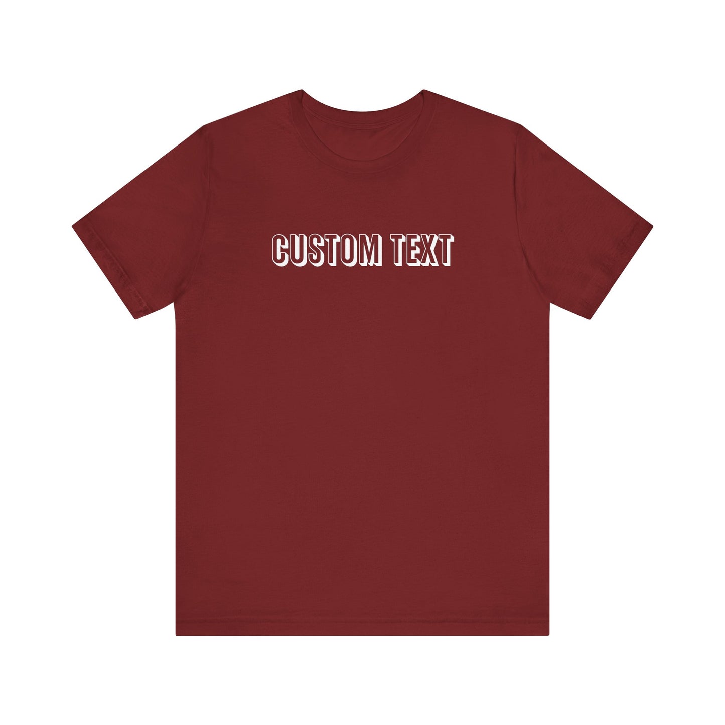 Custom Text Unisex Shirt, Personalized Shirt Gift, Birthday Shirt, Custom Message Tee, Custom Name Shirt, Customizable T-Shirt, gift for her