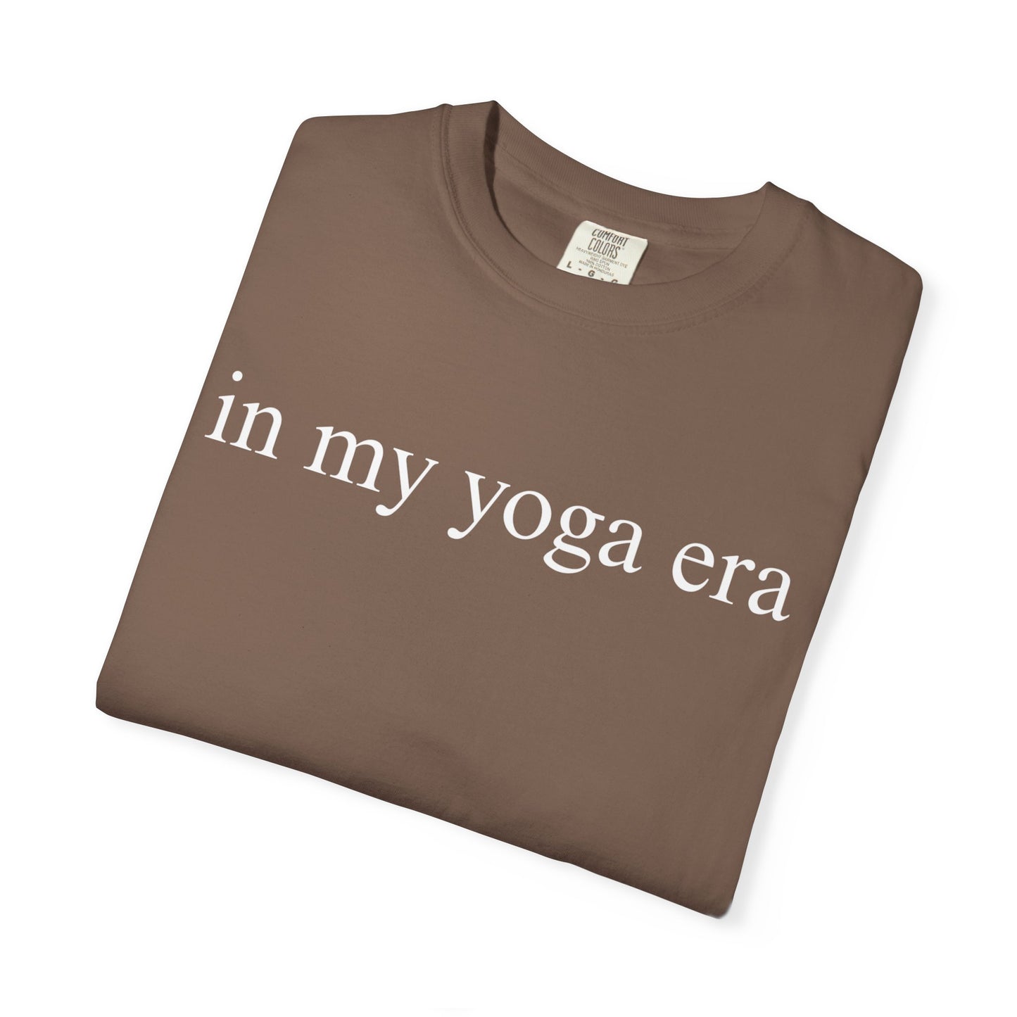 Comfort Colors® In My Yoga Era Shirt, Meditation Shirt for Women, Yoga Lover Shirt, Yoga Saying Shirts, Yoga T Shirt Woman