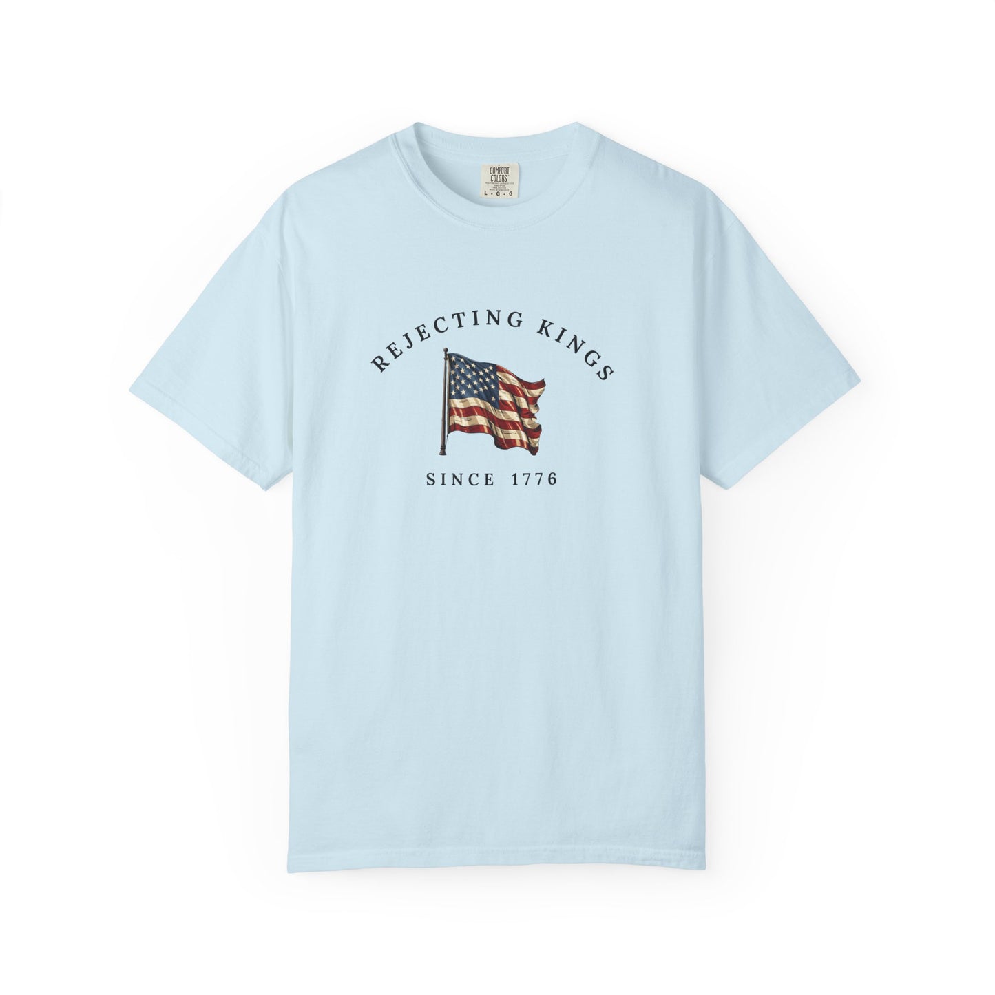 Comfort Colors® Rejecting Kings Since 1776 Protest Shirt, Anti Authoritarianism Shirt, Pro Democracy Shirt, 4th July America Shirt, gift