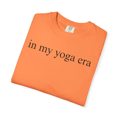 Comfort Colors® In My Yoga Era Shirt, Meditation Shirt for Women, Yoga Lover Shirt, Yoga Saying Shirts, Yoga T Shirt Woman