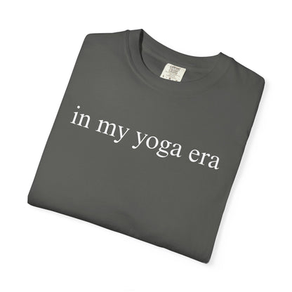 Comfort Colors® In My Yoga Era Shirt, Meditation Shirt for Women, Yoga Lover Shirt, Yoga Saying Shirts, Yoga T Shirt Woman