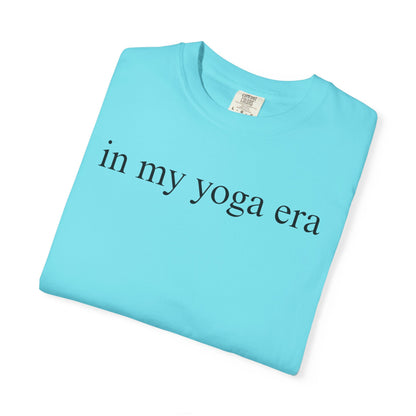 Comfort Colors® In My Yoga Era Shirt, Meditation Shirt for Women, Yoga Lover Shirt, Yoga Saying Shirts, Yoga T Shirt Woman