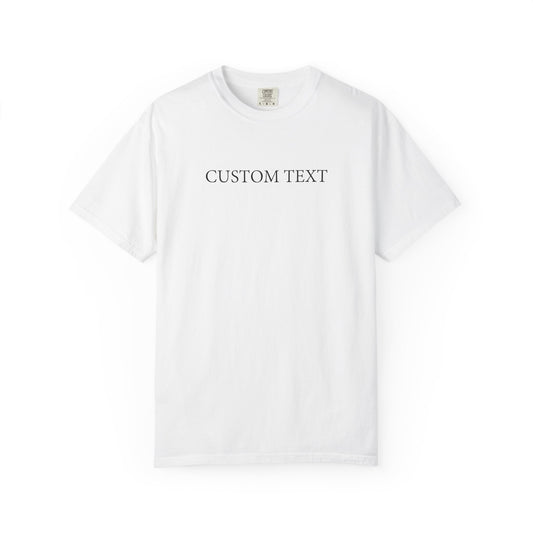 Comfort Colors® Custom Text Shirt , Personalized Name Shirt , Custom Comfort Colors Tee , Gift for Her , Custom Shirt for Women , Mom Gift