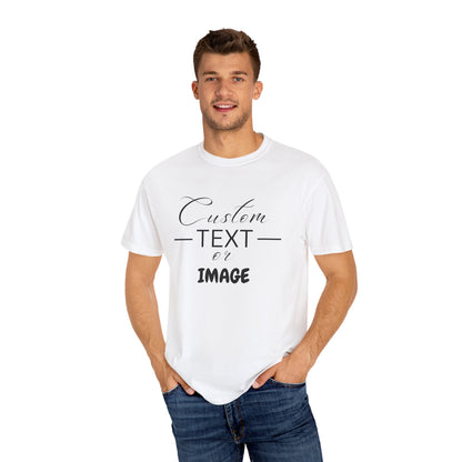 Custom Comfort Colors® Text Shirt, Personalised Quotes Women Clothings, Custom Logo, Customized Saying Outfit, Your Design Tee, gift for her