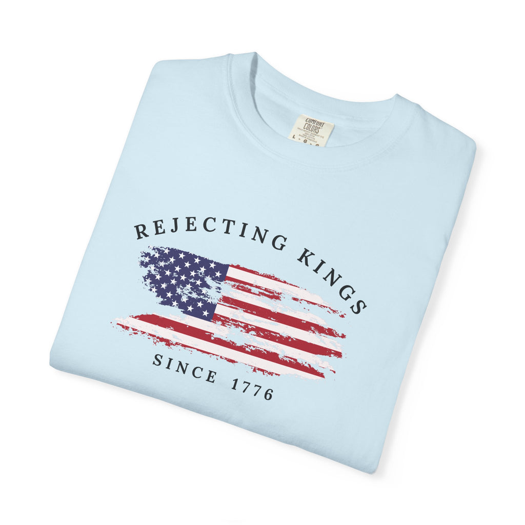 Comfort Colors® Rejecting Kings Since 1776 Protest Shirt, 4th July America Shirt, Anti Trump Shirt,  Pro Democracy Shirt, gift for her