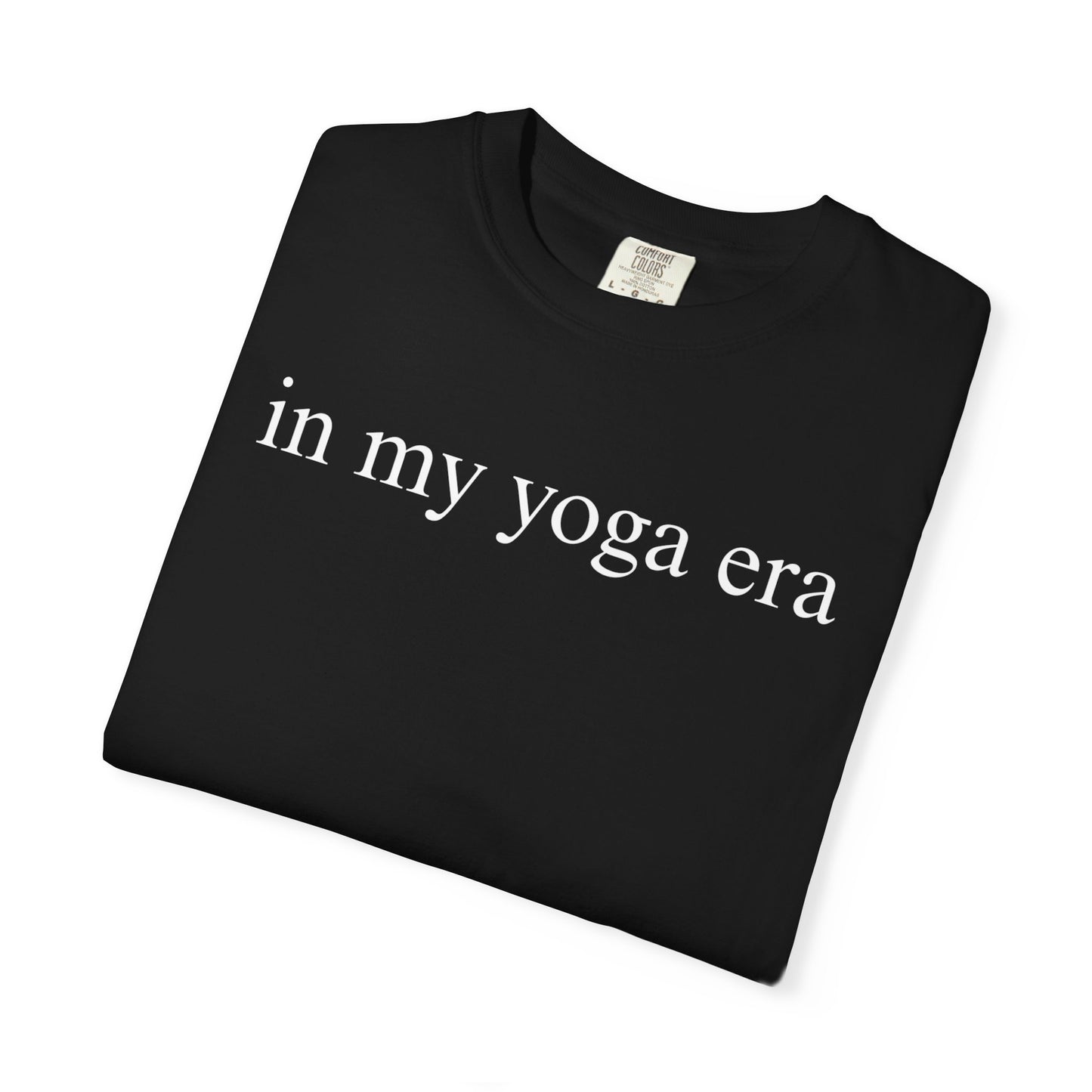 Comfort Colors® In My Yoga Era Shirt, Meditation Shirt for Women, Yoga Lover Shirt, Yoga Saying Shirts, Yoga T Shirt Woman