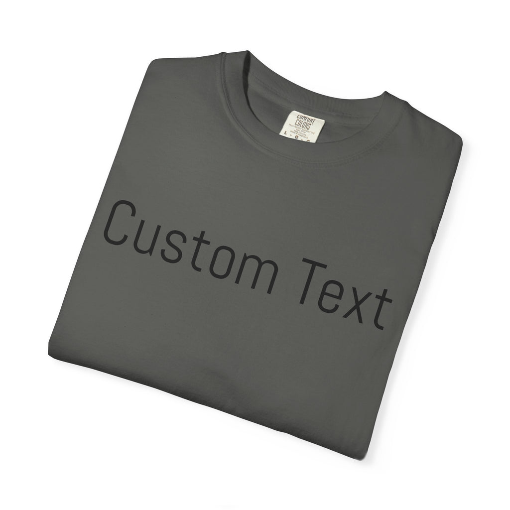 Comfort Colors® Custom Text Shirt, Custom Shirt for Women, Gift for Mom, Personalized Name Shirt, Personalized Comfort Colors Shirt,