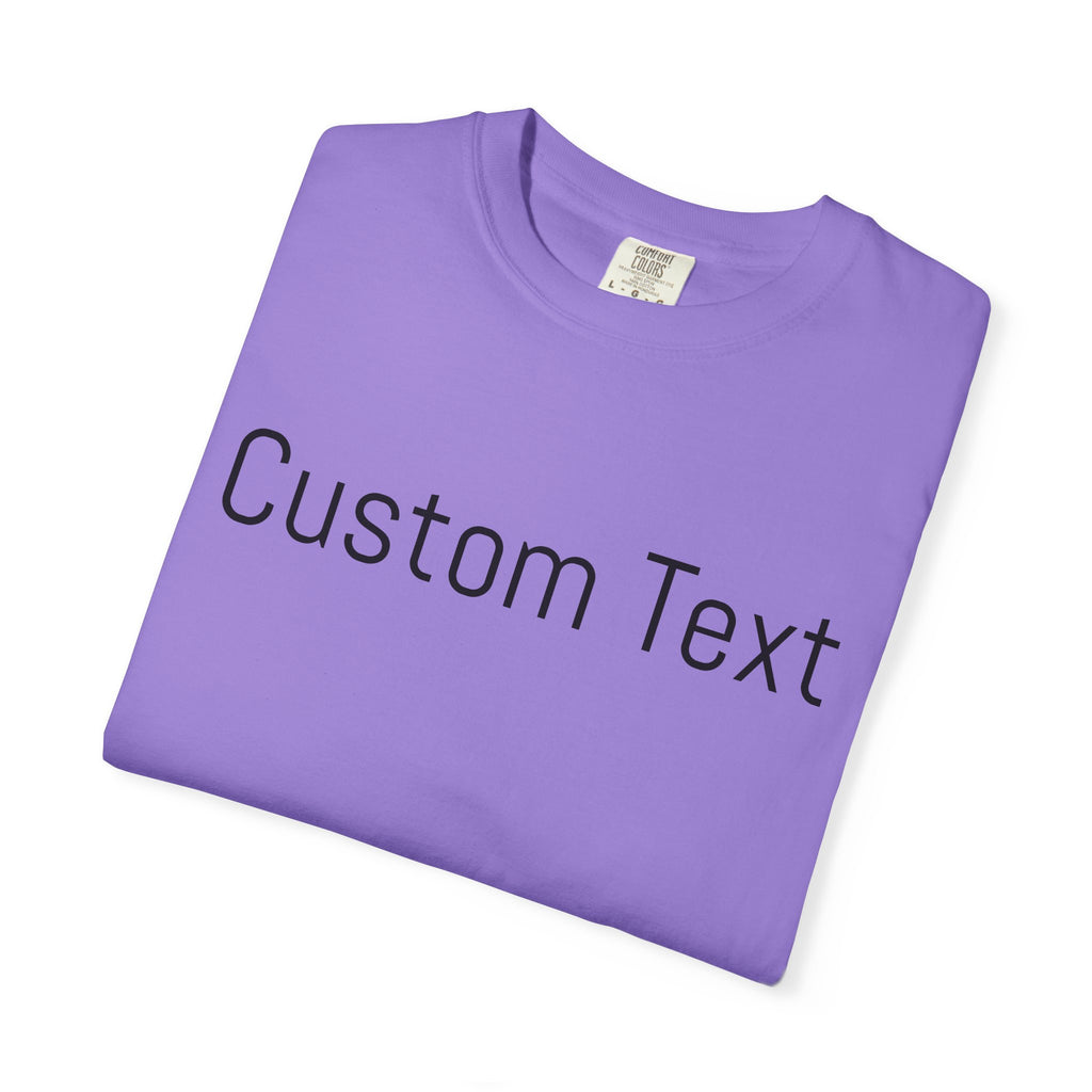 Comfort Colors® Custom Text Shirt, Custom Shirt for Women, Gift for Mom, Personalized Name Shirt, Personalized Comfort Colors Shirt,