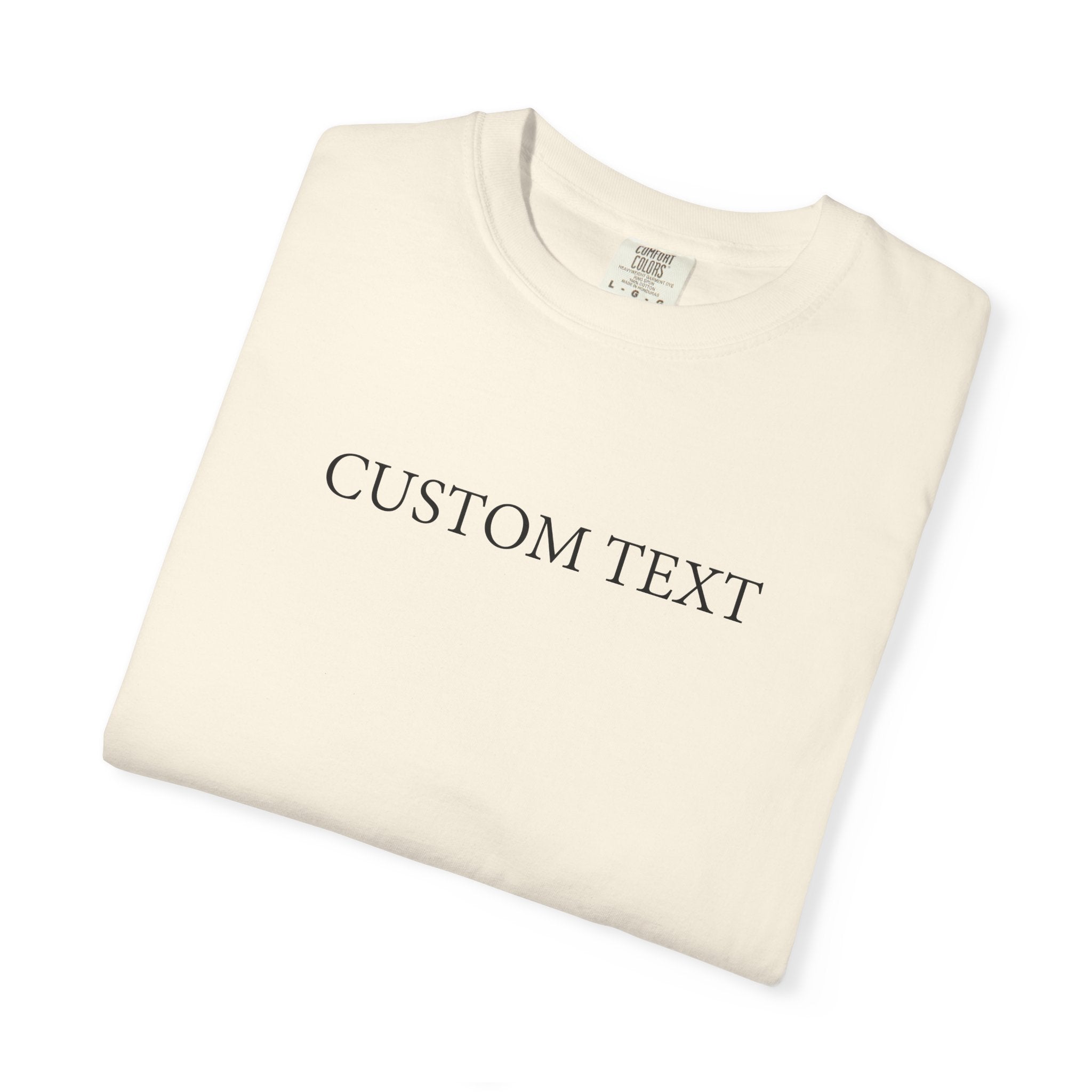 Comfort Colors® Custom Text Shirt , Personalized Name Shirt , Custom Comfort Colors Tee , Gift for Her , Custom Shirt for Women , Mom Gift