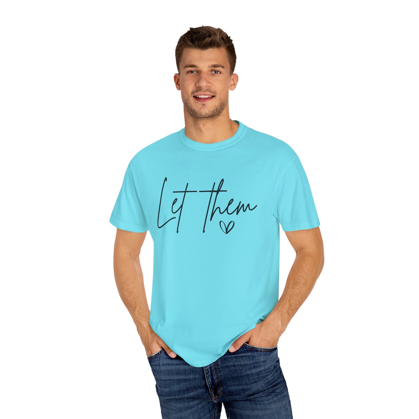 Inspirational Quotes Shirt, Comfort Colors® Let Them Shirt, Mental Health Shirt, Positive Saying Shirt, Gift for Her,Self Love Gift
