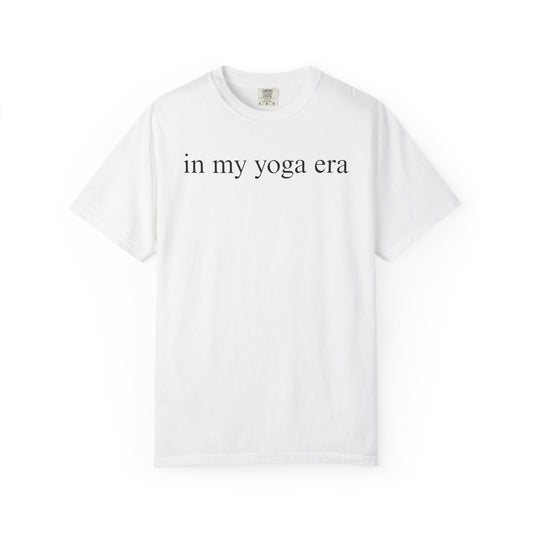 Comfort Colors® In My Yoga Era Shirt, Meditation Shirt for Women, Yoga Lover Shirt, Yoga Saying Shirts, Yoga T Shirt Woman