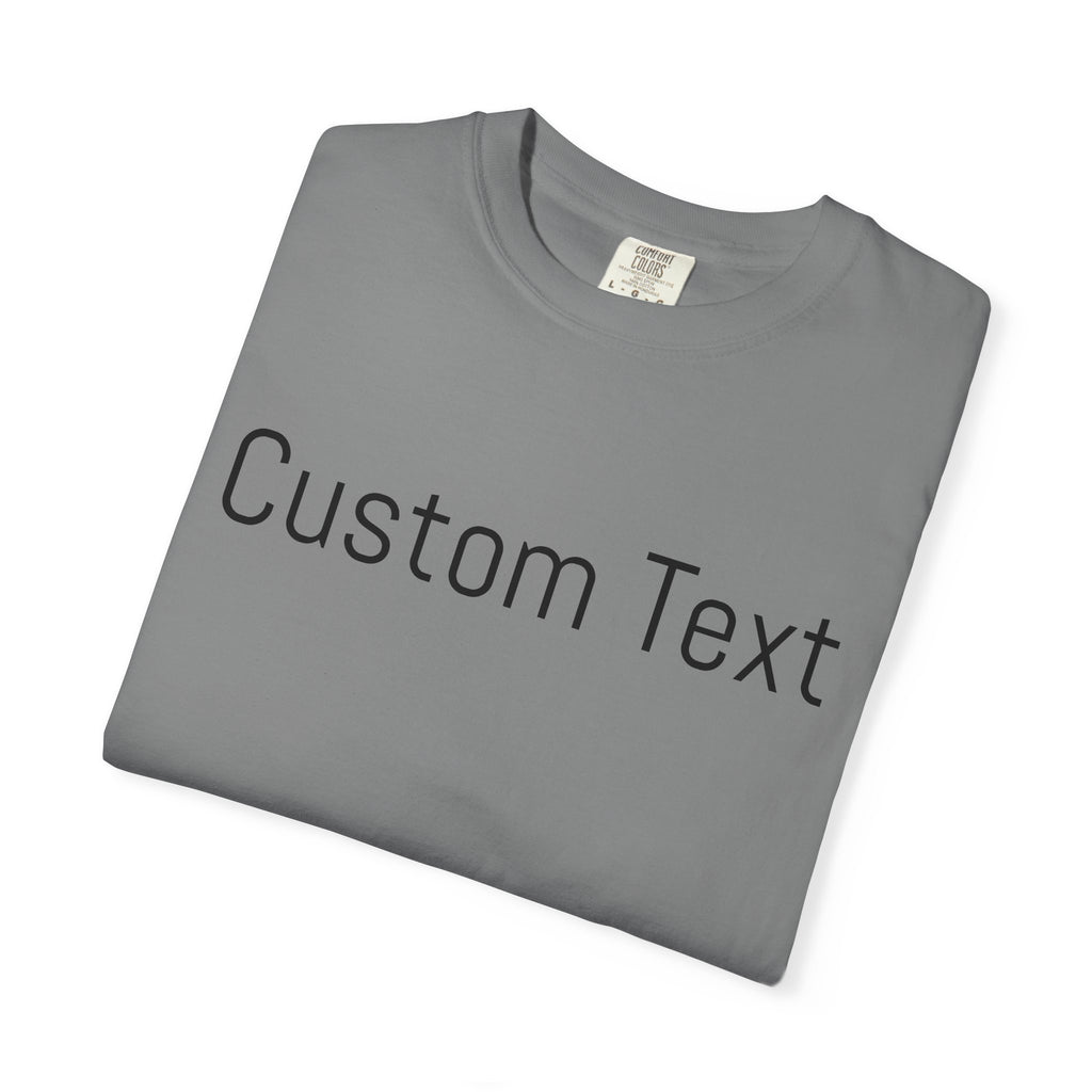 Comfort Colors® Custom Text Shirt, Custom Shirt for Women, Gift for Mom, Personalized Name Shirt, Personalized Comfort Colors Shirt,