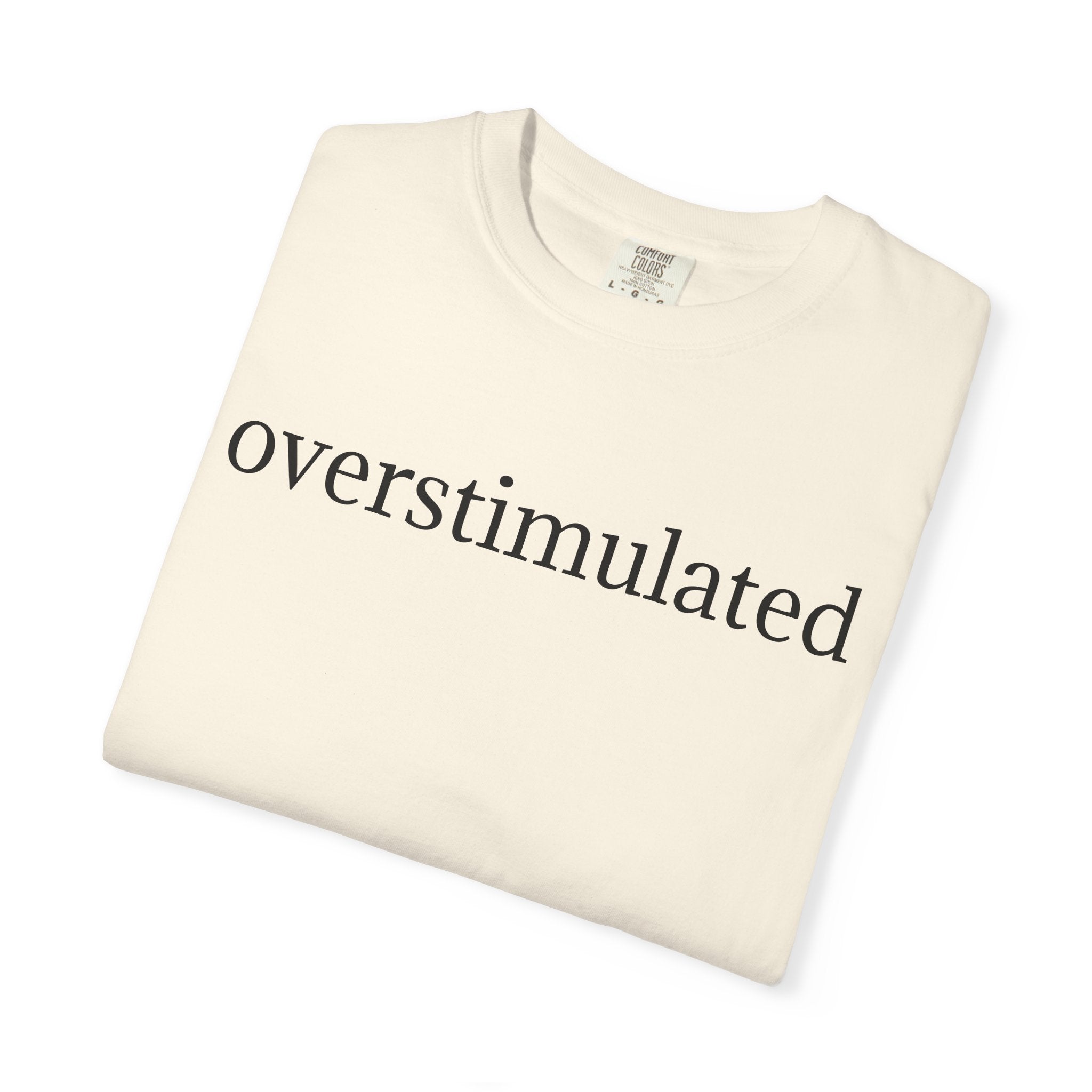 Comfort Colors® Overstimulated Shirt for Mom, Weird Stuff Funny TShirt, Gen Z Shirt, gift for her, Gift for mom,vintage shirt