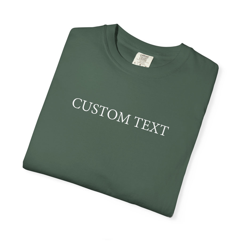 Comfort Colors® Custom Text Shirt , Personalized Name Shirt , Custom Comfort Colors Tee , Gift for Her , Custom Shirt for Women , Mom Gift