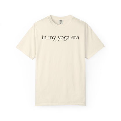 Comfort Colors® In My Yoga Era Shirt, Meditation Shirt for Women, Yoga Lover Shirt, Yoga Saying Shirts, Yoga T Shirt Woman