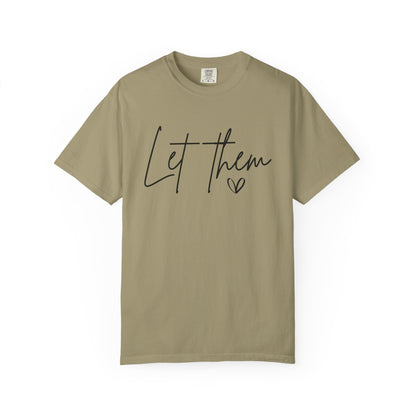 Inspirational Quotes Shirt, Comfort Colors® Let Them Shirt, Mental Health Shirt, Positive Saying Shirt, Gift for Her,Self Love Gift