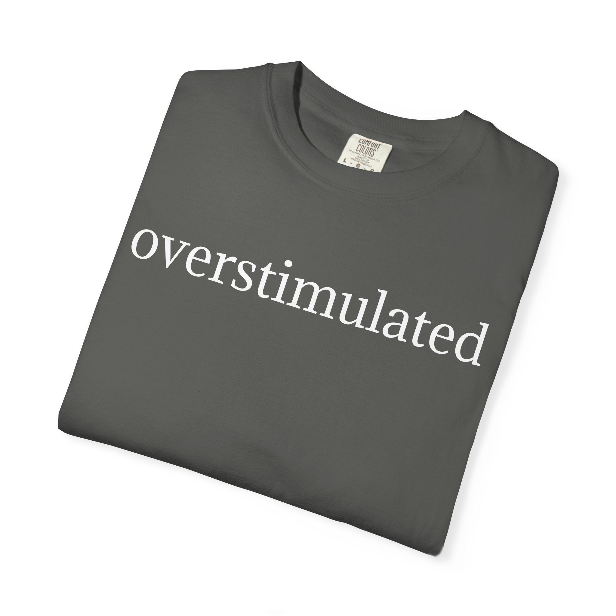 Comfort Colors® Overstimulated Shirt for Mom, Weird Stuff Funny TShirt, Gen Z Shirt, gift for her, Gift for mom,vintage shirt